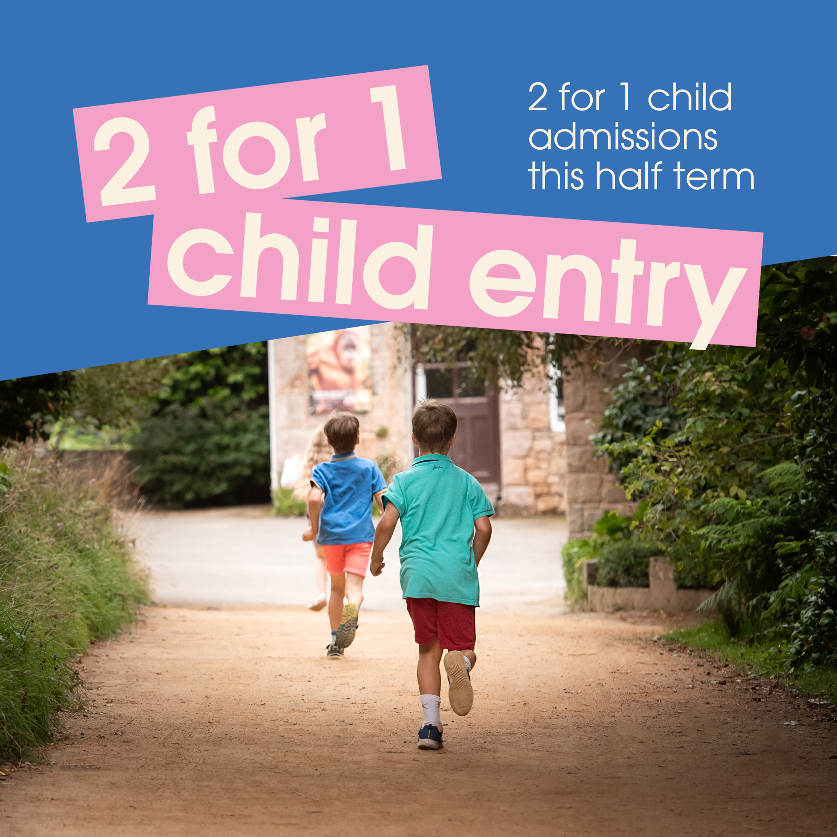 2 For 1 Child Admission Offer Graphics 2000 X 2000